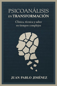 Psicoanálisis en transformación - Juan Pablo Jiménez - ebook