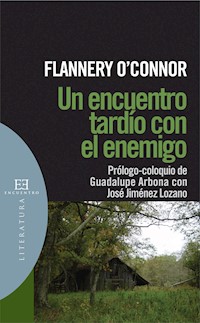 Un encuentro tardío con el enemigo - Mary Flannery O'Connor - ebook