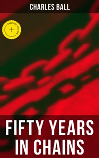 Fifty Years in Chains - Charles Ball - ebook