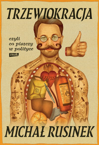 Trzewiokracja, czyli co tam piszczy w polityce - Rusinek Michał - ebook