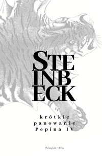 Krótkie panowanie Pepina IV - John Steinbeck - ebook + audiobook + książka