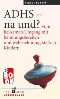 ADHS - na und? - Helmut Bonney - ebook