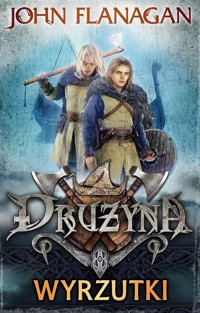 Wyrzutki. Seria Drużyna. Księga 1 - John Flanagan - książka