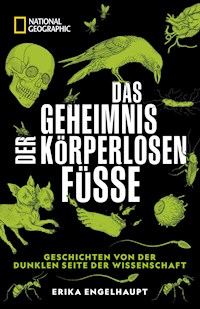 NATIONAL GEOGRAPHIC Buch: Das Geheimnis der körperlosen Füße. -  - ebook