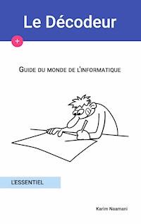 Guide du monde de l'informatique - Karim Naamani - ebook
