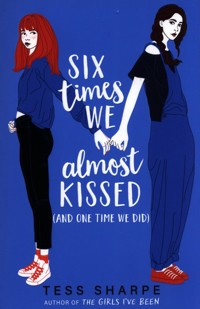 Six Times We Almost Kissed (And One Time We Did) - Sharpe Tess - książka