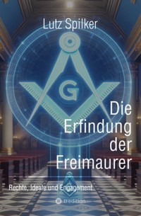 Die Erfindung der Freimaurer - Lutz Spilker - ebook