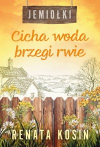 Cicha woda brzegi rwie - Renata Kosin - książka