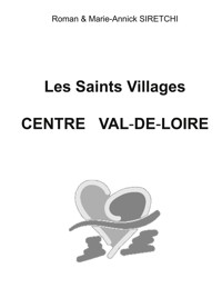 Les Saints Villages Centre Val-de-Loire - Roman Siretchi - ebook
