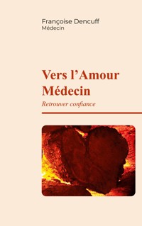 Vers l'Amour Médecin - Françoise Dencuff - ebook