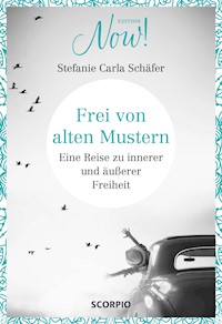Frei von alten Mustern - Stefanie Carla Schäfer - ebook