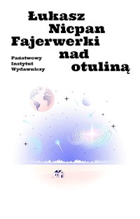 Fajerwerki nad otuliną - Nicpan Łukasz - ebook + książka
