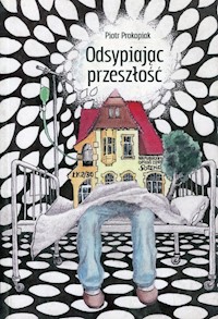 Odsypiając przeszłość - Prokopiak Piotr - książka