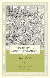 Apokryfy Nowego Testamentu Apostołowie Tom 2 część 1 - Marek Starowieyski - książka