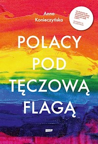 Polacy pod tęczową flagą - Konieczyńska Anna - ebook + książka