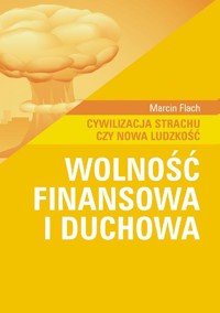 Wolność finansowa i duchowa - Marcin Flach - ebook