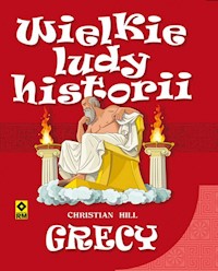 Grecy Wielkie ludy historii - Christian Hill - książka