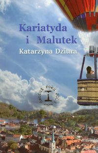 Kariatyda i Malutek - Dziura Katarzyna - ebook + książka