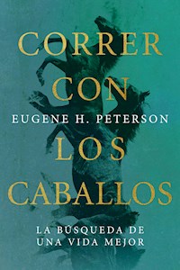 Correr con los caballos - Eugene Peterson - ebook