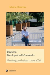 Diagnose: Bauchspeicheldrüsenkrebs - Patrizia Fleischer - ebook