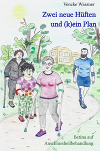 Zwei neue Hüften und (k)ein Plan - Vencke Wassner - ebook