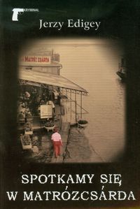 Spotkamy się w Matrozcsarda - Jerzy Edigey - książka