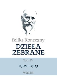 Dzieła zebrane Tom 4 1902-1903 - Koneczny Feliks - książka
