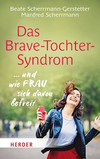 Das Brave-Tochter-Syndrom - Beate Scherrmann-Gerstetter - ebook