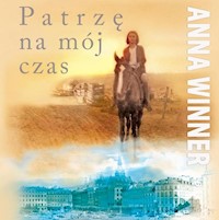 Patrzę na mój czas - Winner Anna - książka