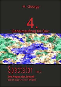 Geheimauftrag für SAX (4): SPECTATOR II - Hymer Georgy - ebook
