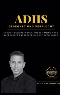 ADHS - gesegnet und verflucht - Timo Konzelmann - ebook