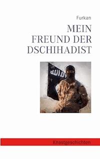 Mein Freund der Dschihadist - Furkan - ebook