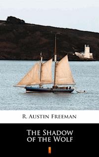 The Shadow of the Wolf - R. Austin Freeman - ebook