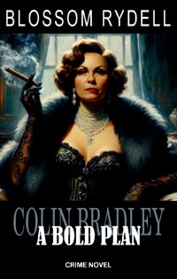 Colin Bradley - A bold Plan - Blossom Rydell - ebook
