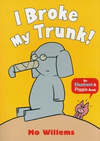 I Broke My Trunk! - Willems Mo - książka