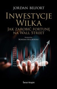 Inwestycje Wilka. Jak zarobić fortunę na Wall Street - Jordan Belfort - ebook + audiobook + książka