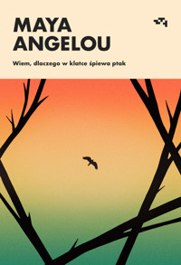 Wiem, dlaczego w klatce śpiewa ptak - Maya Angelou - książka