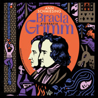 Bracia Grimm. Biografia - Ann Schmiesing - ebook + audiobook + książka