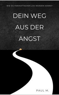 Dein Weg aus der Angst - Paul M. - ebook