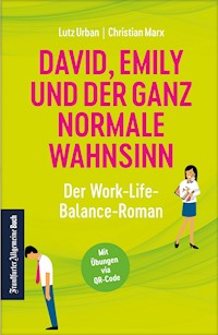 David, Emily und der ganz normale Wahnsinn: Der Work-Life-Balance-Roman - Lutz Urban - ebook