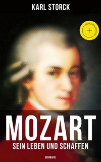 Mozart: Sein Leben und Schaffen (Biografie) - Karl Storck - ebook
