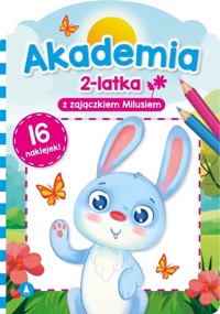 Akademia 2-latka z zajączkiem Milusiem - Sylwia Chojecka - książka
