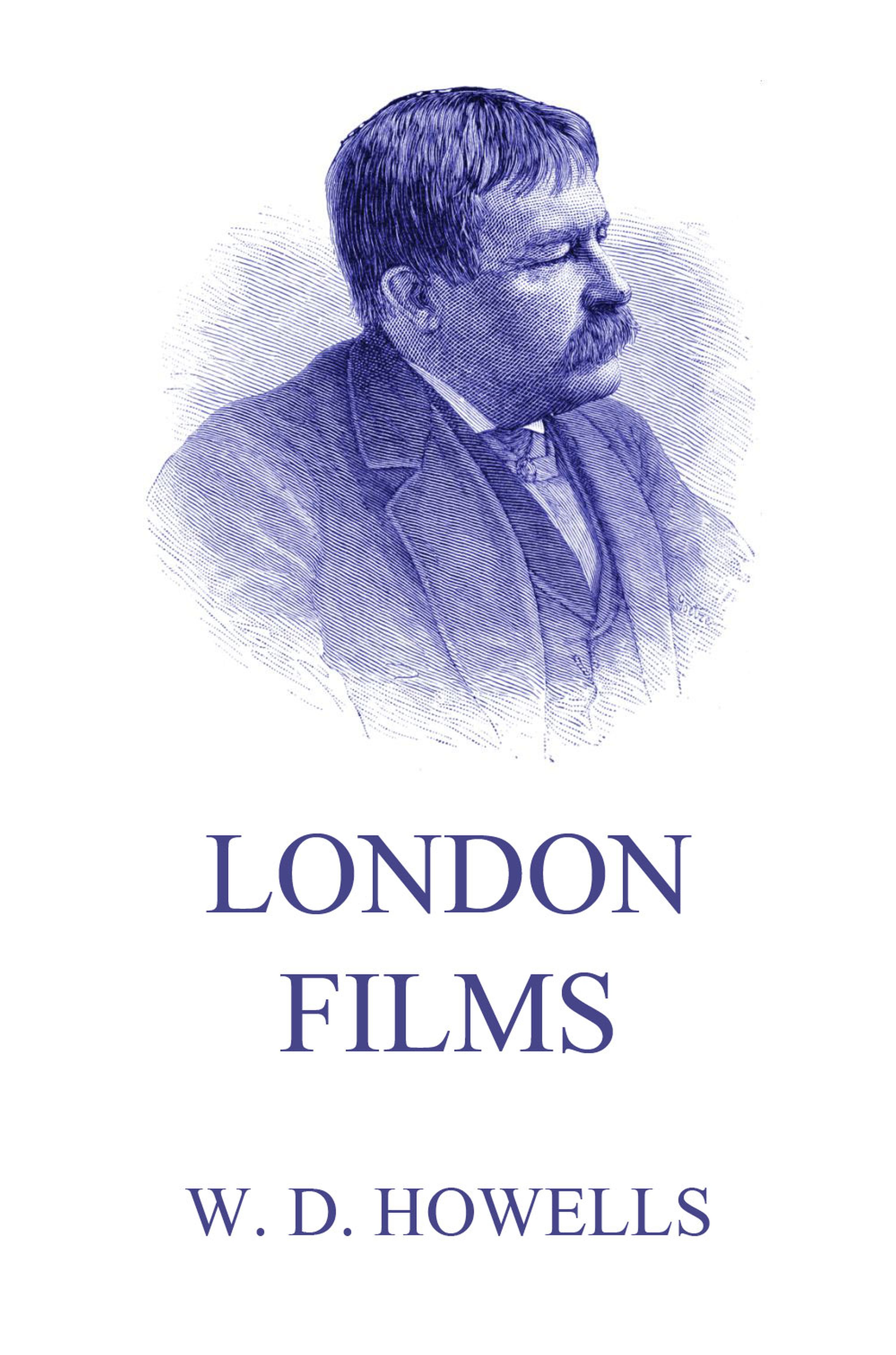 London Films - William Dean Howells - ebook