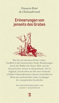 Erinnerungen von jenseits des Grabes - Francois-Rene de Chateaubriand - ebook
