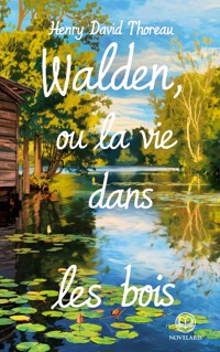 Henry David Thoreau : Walden, ou la Vie dans les bois (Éditions Novelaris) - Henry David Thoreau - ebook