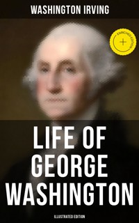 Life of George Washington (Illustrated Edition) - Washington Irving - ebook