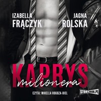 Kaprys milionera - Izabella Frączyk, Jagna Rolska - ebook + audiobook