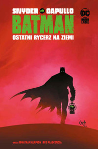 Batman. Ostatni rycerz na Ziemi - Scott Snyder - książka