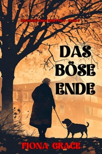 Das böse Ende (Die Hunde-Crew ermittelt – Band 7) - Fiona Grace - ebook