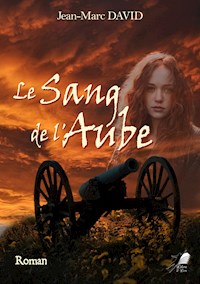 Le Sang de l'Aube - Jean-Marc David - ebook